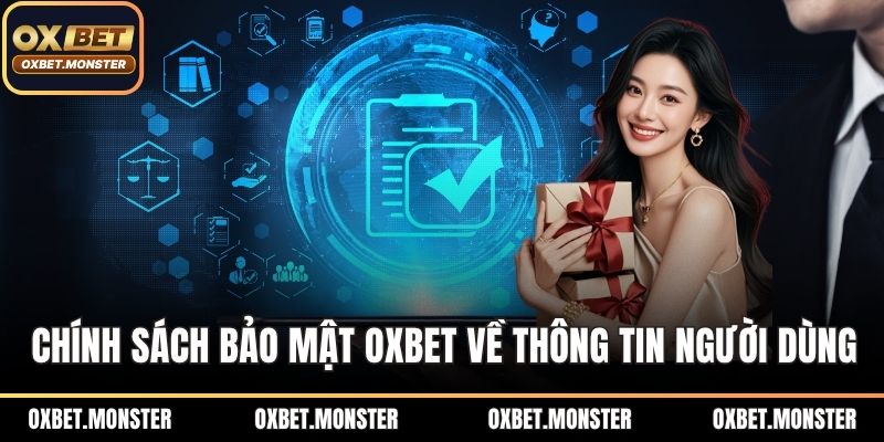 Chính sách bảo mật OXBET về thông tin người dùng